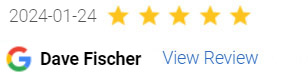 5 Star Google Review by Dave